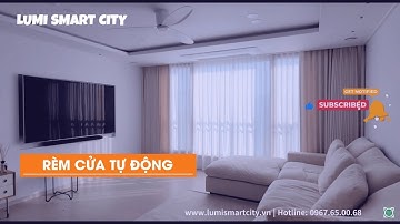 Tiêu chuẩn rèm thông minh | Rèm cửa tự động [ lumismartcity.vn ]