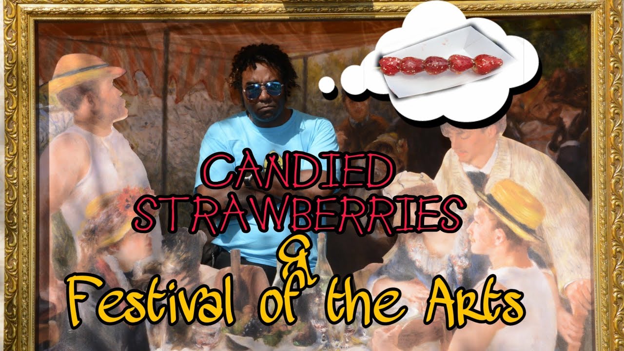 Candied Strawberries and The Festival of the Arts at Epcot YouTube