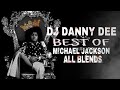 Dj danny dee presents the best of michael jackson blends