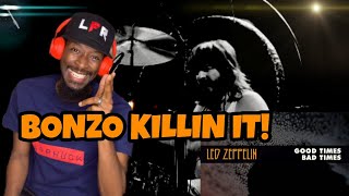 BONZO!!! | Led Zeppelin - Good Times, Bad Times | REACTION!!!
