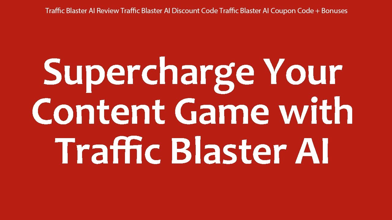 Traffic Blaster AI Review Traffic Blaster AI Discount Code Traffic Blaster AI Coupon Code + Bonuses