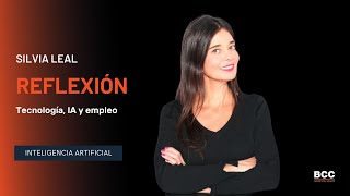 Silvia Leal - Tecnología, IA y empleo