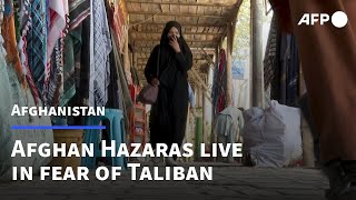 Afghan Hazaras live in fear under Taliban rule | AFP