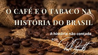 O café e o tabaco na história do Brasil