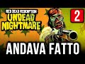 ANDAVA FATTO ! ► RED DEAD REDEMPTION UNDEAD NIGHTMARE Gameplay ITA [#2]