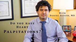 Palpitations explained by Electrophysiologist Daniel Alyesh, MD