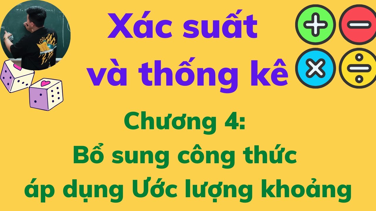 Xác suất và Thống kê: Bổ sung công thức Ước lượng khoảng chương 4 ♥️ Quang Trung TV