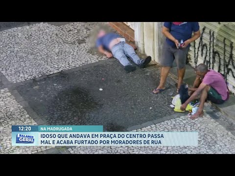Vídeo: idoso passa mal na praça e é furtado por moradores de rua, em Franca