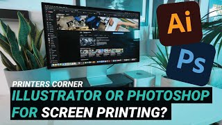Should I use Adobe Illustrator or Photoshop for screen printing? | Printers Corner Ep49