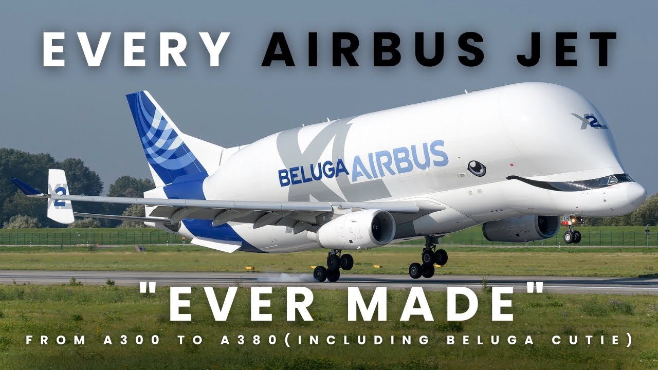 Every Airbus Jet, Ever Made 