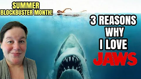 TOP 3 REASONS WHY I LOVE JAWS! | Summer Blockbuster Month!