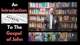 Introduction To The Gospel of John (A Guide)