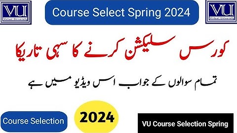 VU Course Selection Spring 2024 | How to select Course Selection in Virtual University 2024