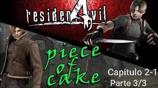 Resident Evil 4 - Mod PIECE OF CAKE (version UBISOFT) - Capitulo 2-1 (PARTE 3/3) - Un Saddler 😱