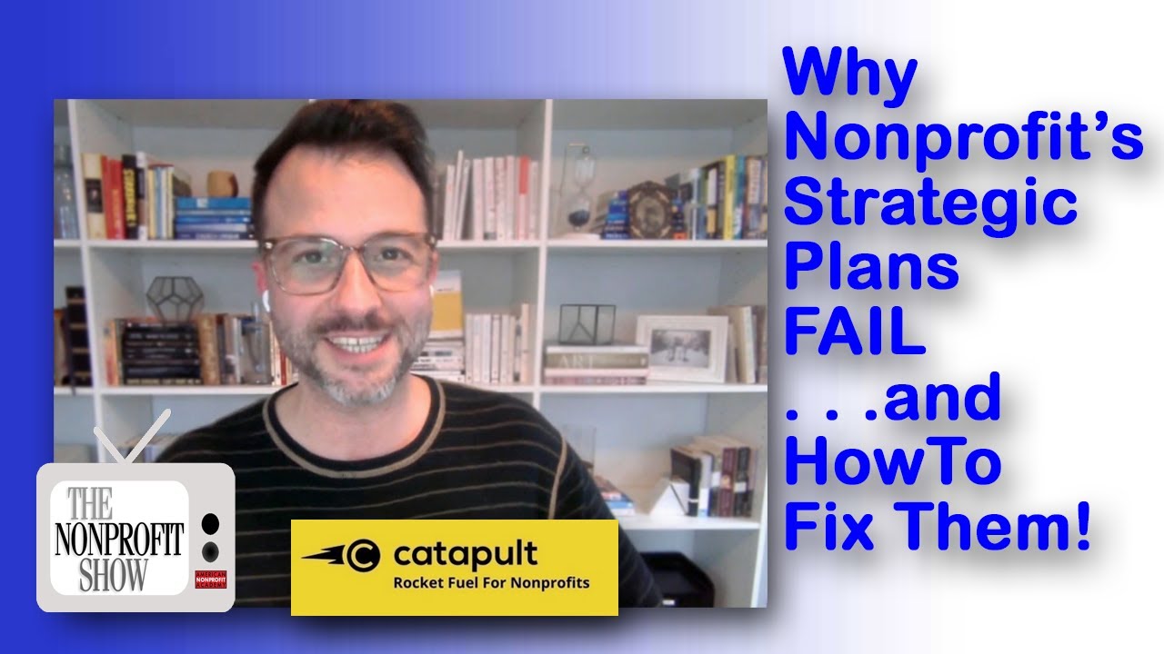 Why Nonprofit Strategic Plans Fail—And How to Fix Them! - YouTube