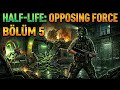 Half Life Opposing Force Bölüm 5 (KİCK)