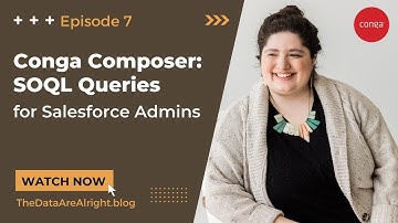 Conga Composer: SOQL Queries for Salesforce Admins