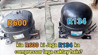 R600a compressor replaced with R134a compressor full tutorial| R600 removed R134 installed