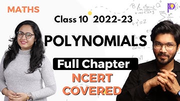 POLYNOMIALS Class 10 Maths | Session 2022-23 | Full Chapter Explanation and Questions Practice