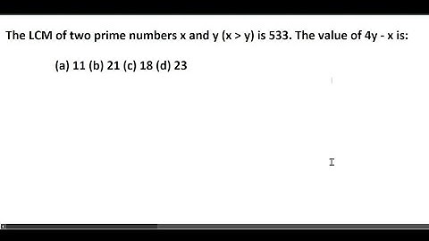 LCM of two prime numbers  x and Y is 533. then 4y-x