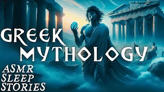 GREEK Myths & Legends: The Gods Of Ancient Greece | Greek Mythology ASMR | Fantasy Bedtime Stories