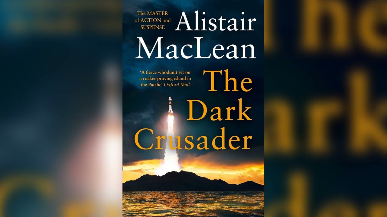 The Dark Crusader by Alistair MacLean | Full Audiobook