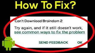 How To Fix Can't Download Braindom 2 Error On Google Play Store Problem Solved