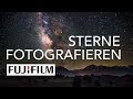 Sterne fotografieren mit Fujifilm - so geht's!