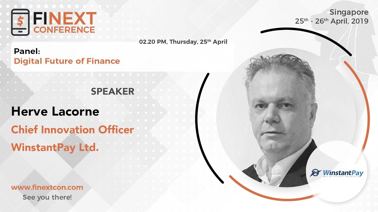 FiNext Awards & Conference Speaker - Herve Lacorne, Chief Innovation Officer, WinstantPay Ltd.
