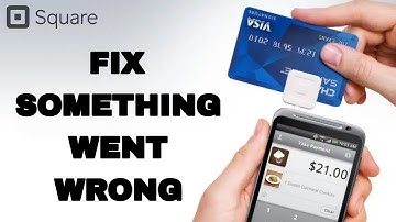 How To Fix And Solve Something Went Wrong On Square App | Final Solution