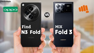 Oppo Find N3 Fold vs Xiaomi Mix Fold 3 || Price | Full Comparison