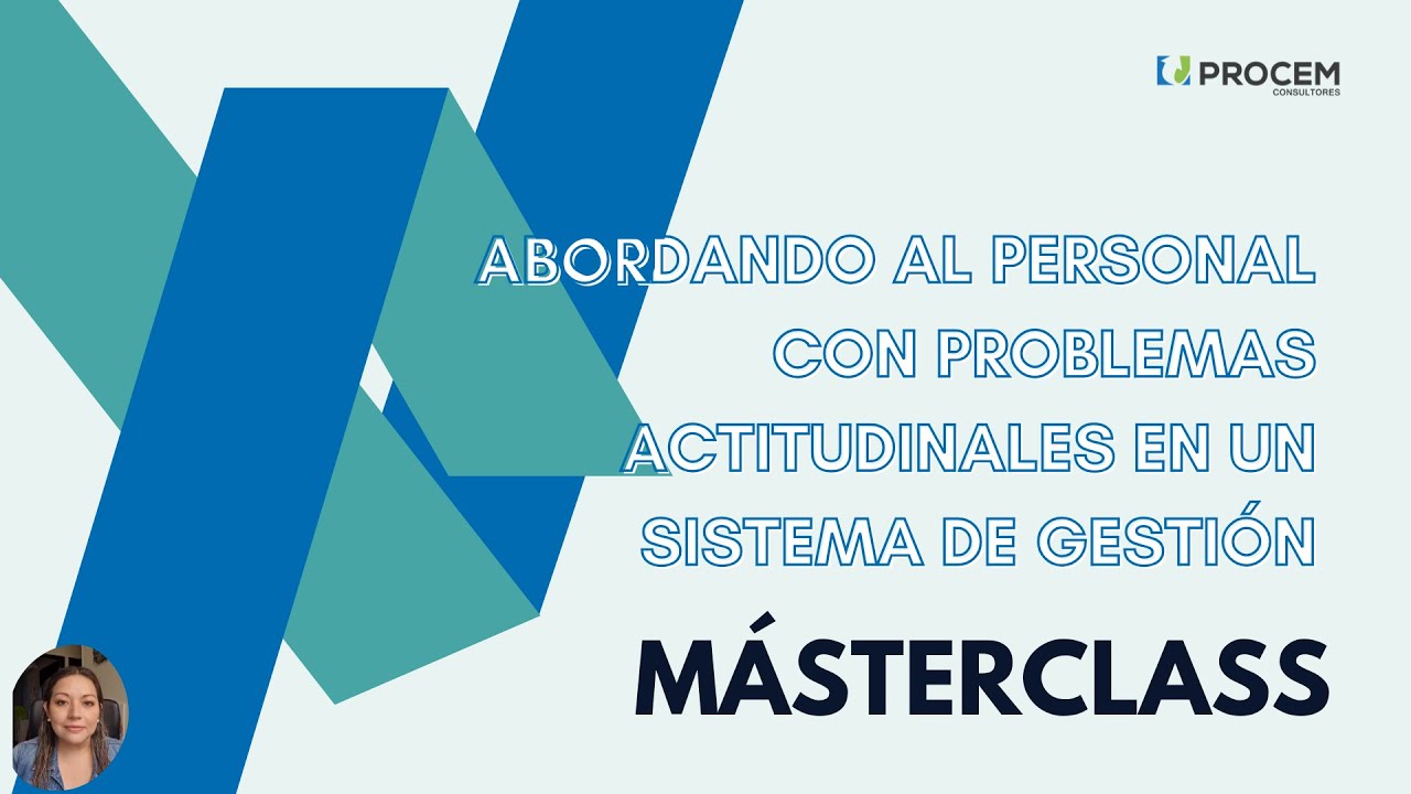 Másterclass: Cómo abordar al personal con problemas actitudinales en un 