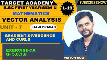 B.sc(part-1)L-19|Vector analysis|Unit-7|Gradient, divergence, curl |@Sudipstudypoint