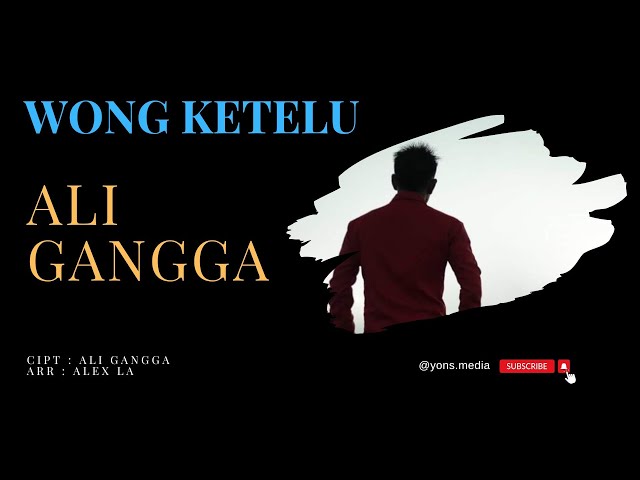 WONG KETELU (VIDEO LIRIK) - ALI GANGGA class=