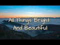 All things bright and beautiful  john rutter  cambridge singers  city of london sinfonia