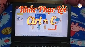 Khắc phục lỗi không nhấn được tổ hợp phím CTRL + C để sao chép dữ liệu trên máy tính Windows