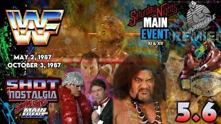 SHOT OF NOSTALGIA #5.6: SNME 1987 | XI & XII | MAY 2 & OCT 3 | MEGAPOWERS FORMED | HARTS/BULLDOGS