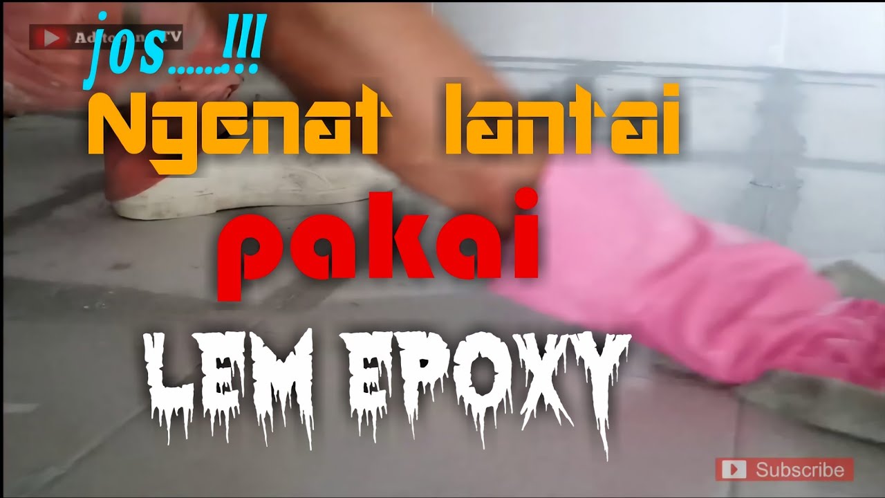 Tutup nat lantai  menggunakan lem  EPOXY YouTube