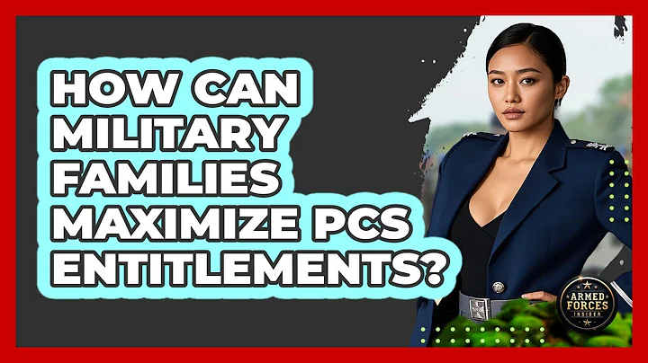 How Can Military Families Maximize PCS Entitlements? - Armed Forces Insider
