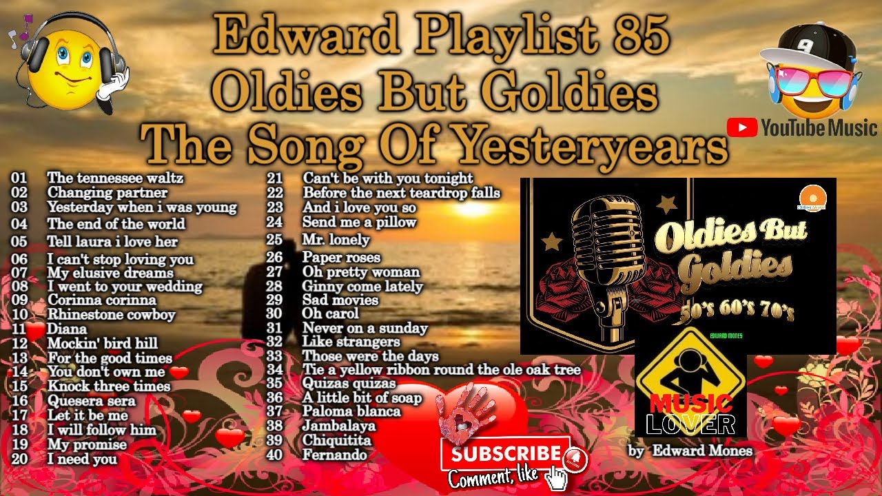 Edward Playlist 85 Oldies But Goldies The Song Of Yesteryears