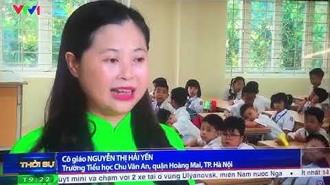 Trường Tiểu học Chu Văn An đón học sinh lớp 1 tựu trường