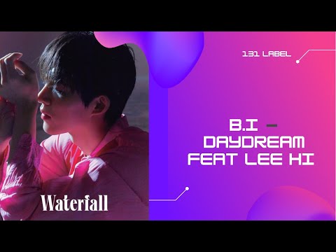 B.I 비아이 — Daydream feat. Lee Hi |131|131LABEL|