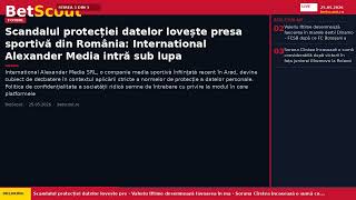 Scandalul protecției datelor lovește presa | Stiri Sportive 25.05.2026 | BetScout