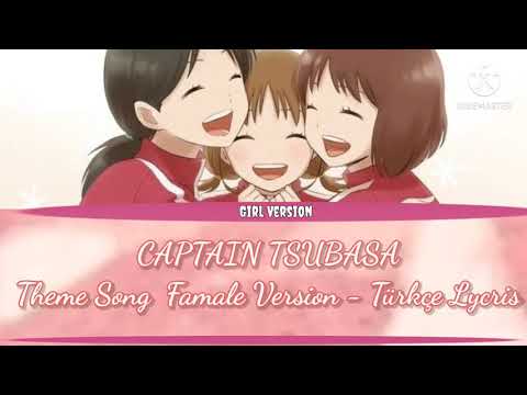 Captain Tsubasa Theme Song Famele Version | Türkçe Çeviri