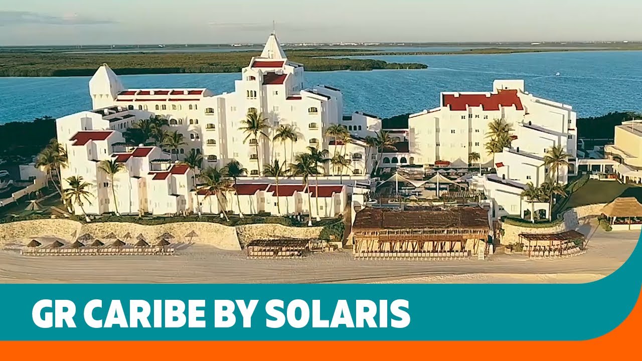 GR Caribe by Solaris | Cancun, Mexico | Sunwing - YouTube