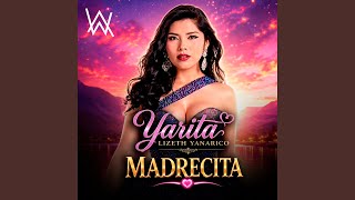 Yarita Lizeth Yanarico & Alan Walker . Madre - Ritmo Sureño
