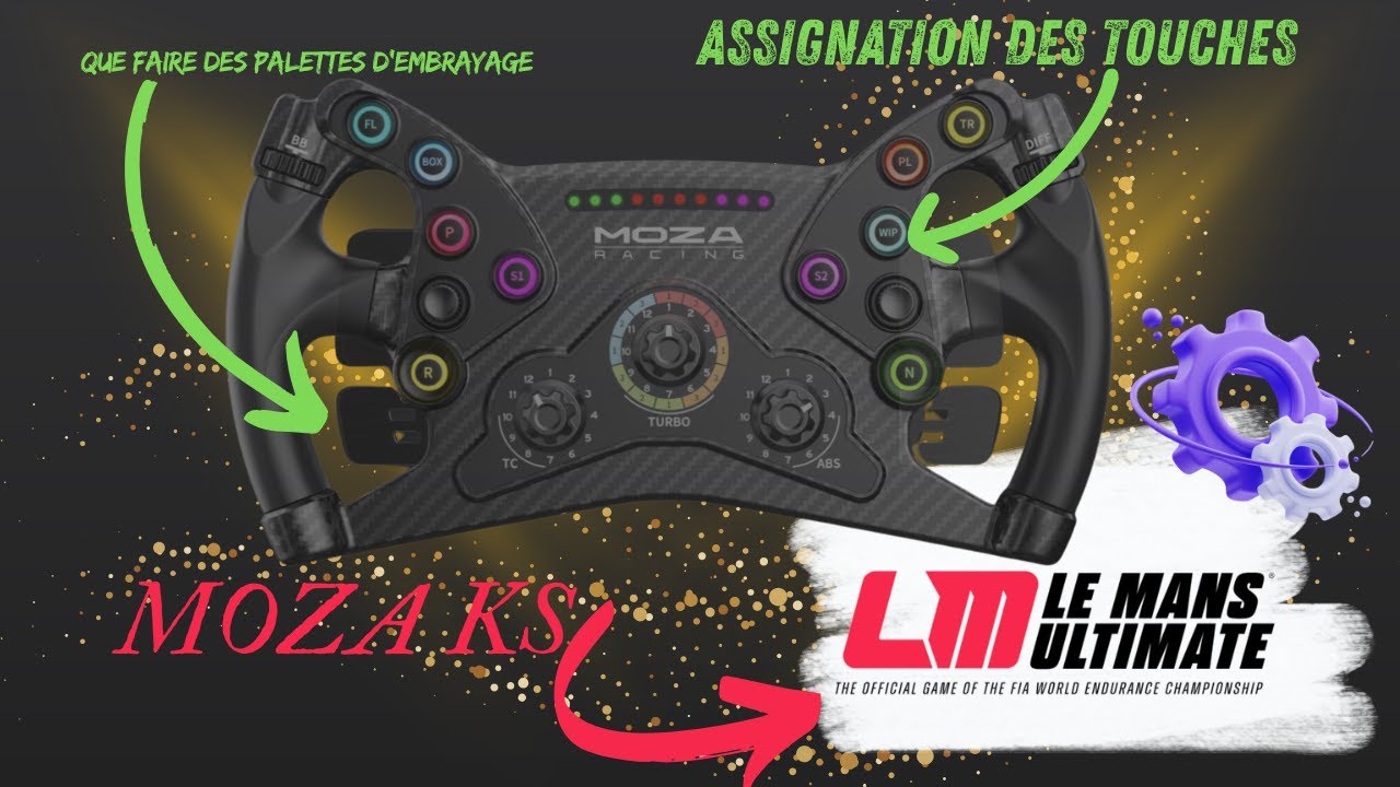 🔧 Comment Assigner Parfaitement les Fonctions du Volant Moza KS sur Le Mans Ultimate (Guide Complet)