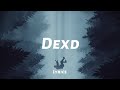 JXVE & LoudWater - DEXD (lyrics)