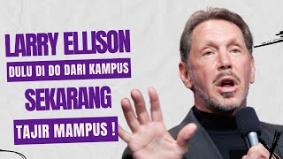 Eps 04 : Kisah Kekayaaan Larry Ellison Dulu Di DO Dari Kampus Sekarang Tajir Mampus !