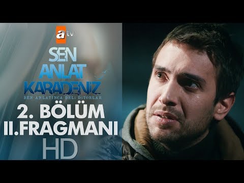 Sen Anlat Karadeniz 2. Bölüm 2. Fragmanı